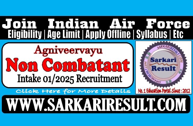 Sarkari Result AirForce Non Combatant Intake 01/2025 Online Form 2024